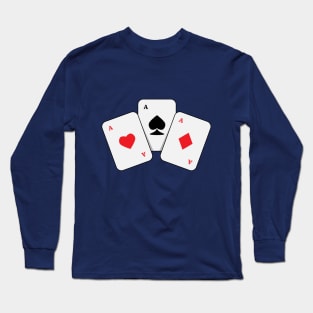 Three Aces of Cards! Long Sleeve T-Shirt